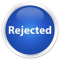 Rejected premium blue round button