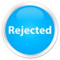 Rejected premium cyan blue round button