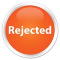 Rejected premium orange round button