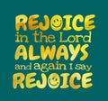 Rejoice In The Lord Always And I Say Rejoice - Poster