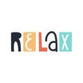 Relax - cute and fun colorful hand drawn lettering for kids print. Vector illustration