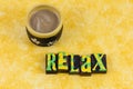 Relax destress relaxation lifestyle enjoy good life coffee break