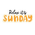 Relax its sunday. Trendy hand lettering quote, fashion graphics, art print