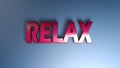 RELAX red metallic write on blue shiny background - 3D rendering illustration