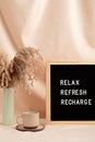 Relax, refresh, recharge, motivational quote on letter board