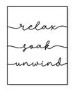 Relax Soak Unwind wall decor quote