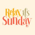 Relax it is Sunday