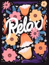 Relax hand lettering card with flowers. Typography and floral decoration on dark background. Colorful festive vector Royalty Free Stock Photo