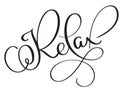 Relax vector vintage word text. Calligraphy lettering illustration EPS10 on white background