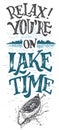 Relax you're on lake time cabine decor sign Royalty Free Stock Photo