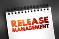 Release Management - process of managing, planning, scheduling and controlling a software build through different stages and