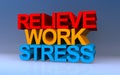 relieve work stress on blue