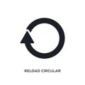 reload circular arrow isolated icon. simple element illustration from ultimate glyphicons concept icons. reload circular arrow