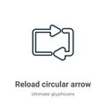 Reload circular arrow outline vector icon. Thin line black reload circular arrow icon, flat vector simple element illustration