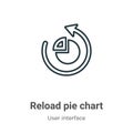 Reload pie chart outline vector icon. Thin line black reload pie chart icon, flat vector simple element illustration from editable