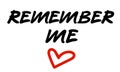 Remember me sign, hand lettering vector words to use as design element for reminder stickers, notes, posters, cards, prints