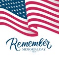 Remember Memorial Day celebrate card with waving american national flag and hand drawn lettering.