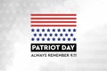 Remember 9 11, Patriot day, September 11.