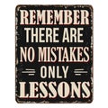 Remember there are no mistakes only lessons vintage rusty metal sign