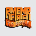 Remember to smile lettering