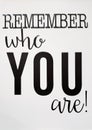 Remember who you are tip print on wall Royalty Free Stock Photo