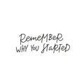 Remember why you start quote simple lettering sign
