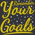 Remember Your Goals Motivation Typography Quote Design