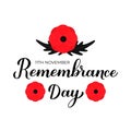 Remembrance Day calligraphy hand lettering with Red poppy flower isolated on white. Holiday on November 11. Vector template for Royalty Free Stock Photo