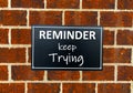 Reminder keep trying. Royalty Free Stock Photo