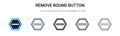 Remove round button icon in filled, thin line, outline and stroke style. Vector illustration of two colored and black remove round
