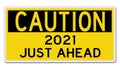 Caution sign for 2021 Royalty Free Stock Photo