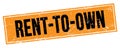 RENT-TO-OWN text on black orange grungy rectangle stamp