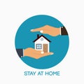 Stay at home icon. Slogan on sign with palm hands protect the house of coronavirus, COVID-19. Stay home sticker or symbol. Vector