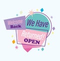 Reopening, we have returned open, message welcome back typography for banner