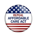 Repealing and replacing the Affordable Care Act healthcare insurance Royalty Free Stock Photo