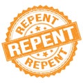 REPENT text on orange round stamp sign