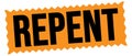 REPENT text written on orange-black stamp sign