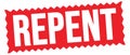 REPENT text written on red stamp sign