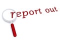 Report out with magnifiying glass