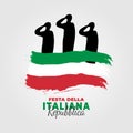 Republic Day of Italy Italy: Festa della Repubblica Italiana. Celebrated annually on June 2 in Italy