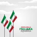 Republic Day of Italy Italy: Festa della Repubblica Italiana. Celebrated annually on June 2 in Italy