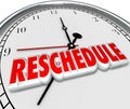 Reschedule Delay Postponement Words Clock Late Apponitment Cancelled Royalty Free Stock Photo
