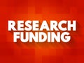 Research Funding - a term generally covering any funding for scientific research, text concept background