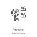 research icon vector from brand positioning collection. Thin line research outline icon vector illustration. Linear symbol for use