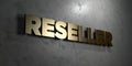 Reseller - Gold sign mounted on glossy marble wall - 3D rendered royalty free stock illustration