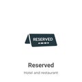 Reserved vector icon on white background. Flat vector reserved icon symbol sign from modern hotel and restaurant collection for