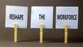 Reshape the workforce and support symbol. Concept words Reshape the workforce on white paper on clothespins. Beautiful grey Royalty Free Stock Photo