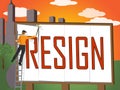 Resign Billboard Means Quit Or Resignation From Job Government Or President