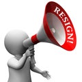 Resign Megaphone Means Quit Or Resignation From Job Government Or President