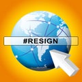 Resign Website Means Quit Or Resignation From Job Government Or President